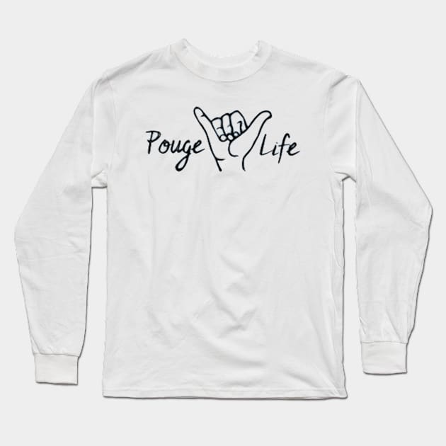 pouge life Long Sleeve T-Shirt by Biscuit25